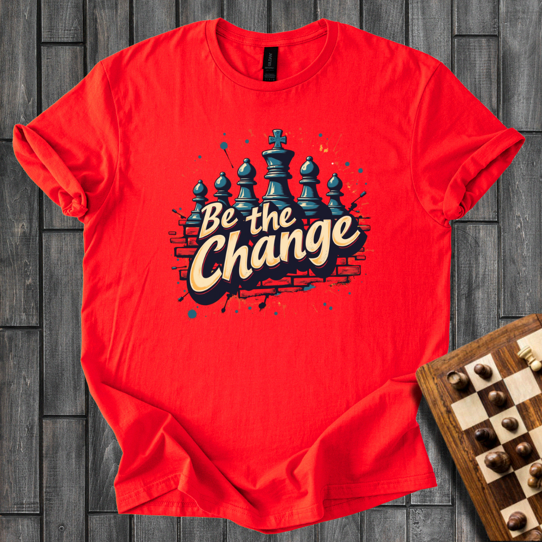 Be The Change T-Shirt