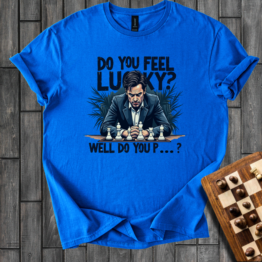 Do You Feel Lucky Chess T-Shirt