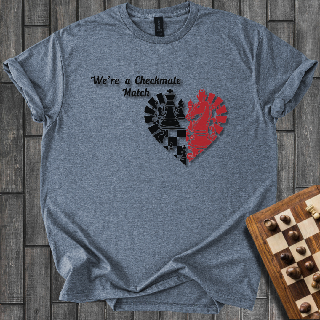 We're a Checkmate Match Chess T-Shirt