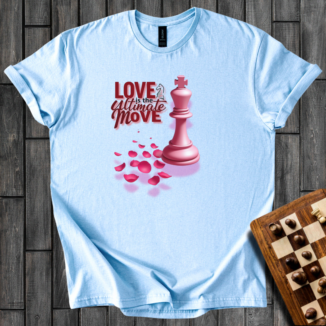 Love is The Ultimate Move Chess T-Shirt