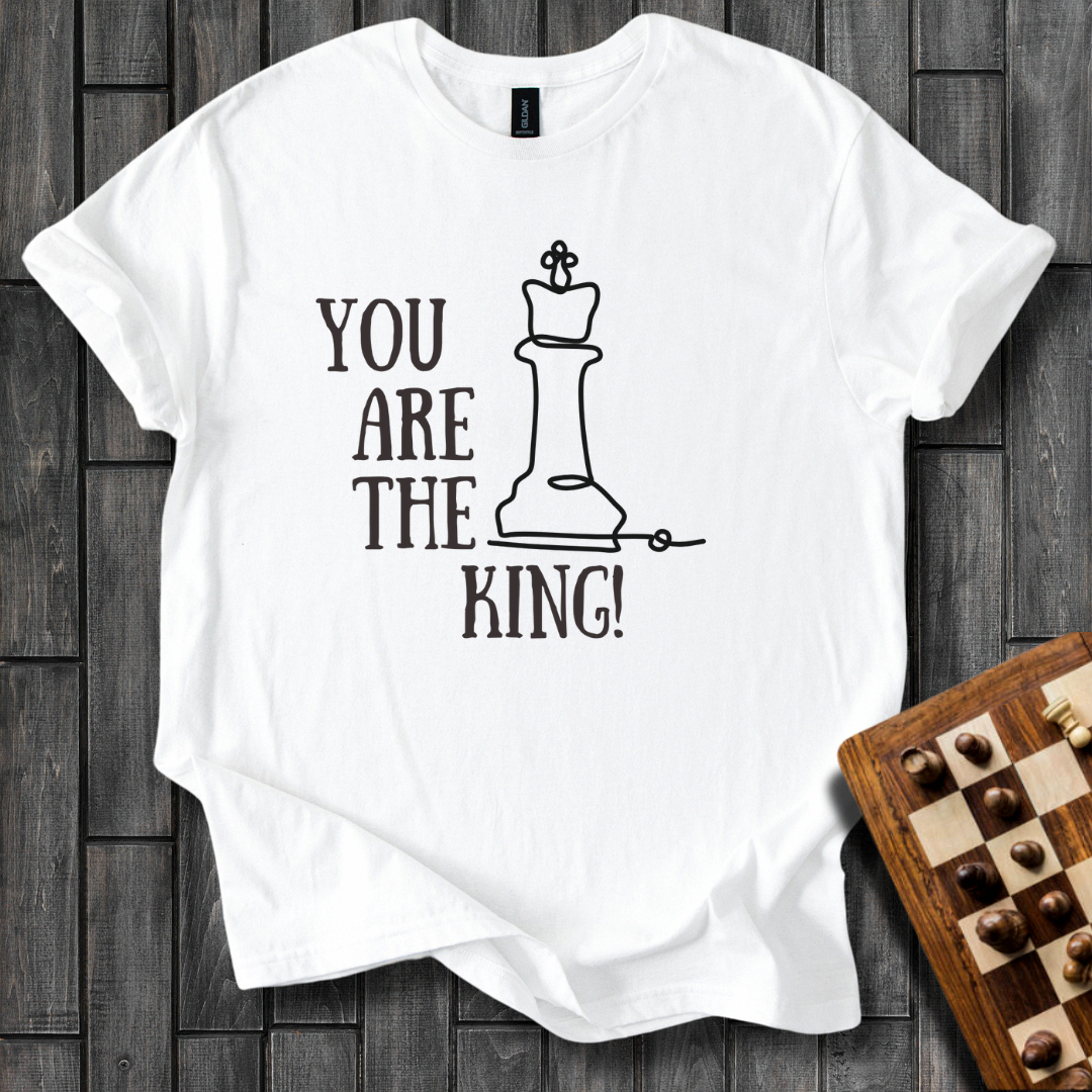 You Are The King Chess T-Shirt