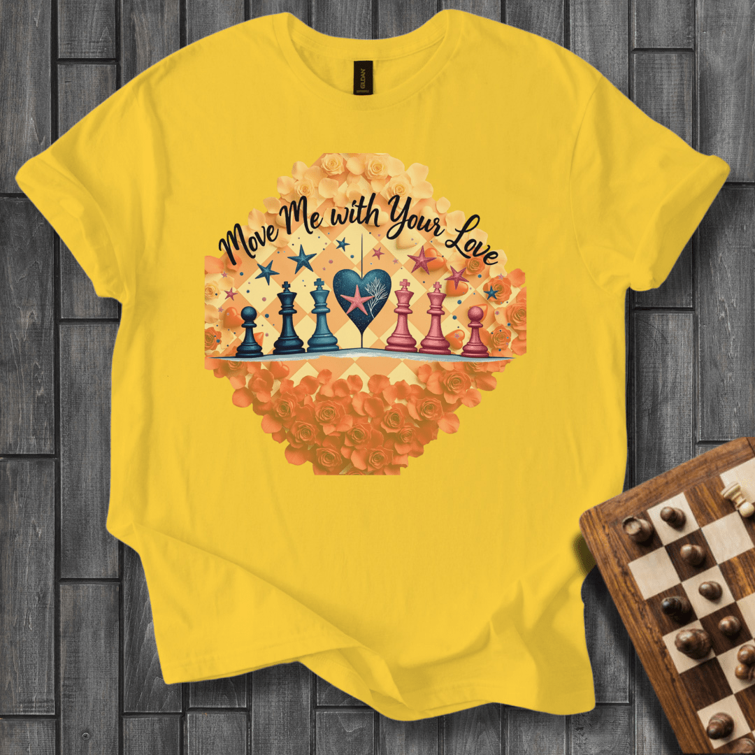 Your Love Move Me Chess T-Shirt