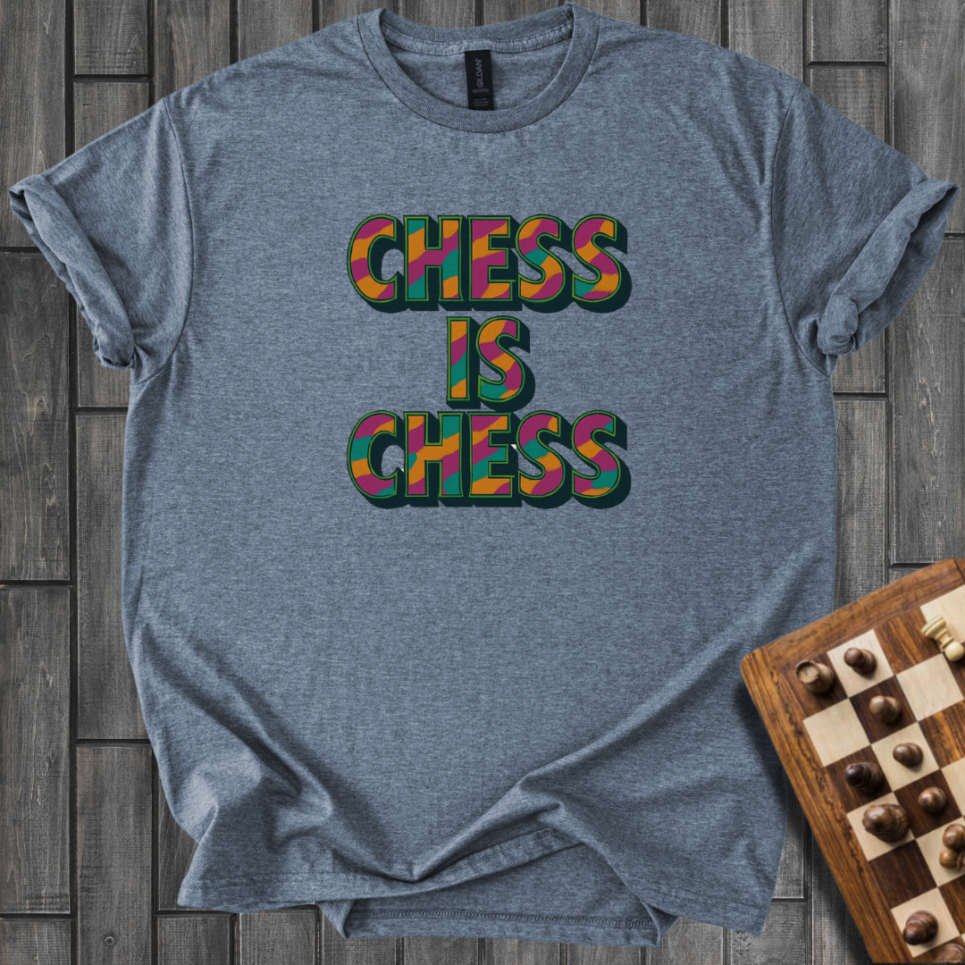 Chess Is Chess T-Shirt