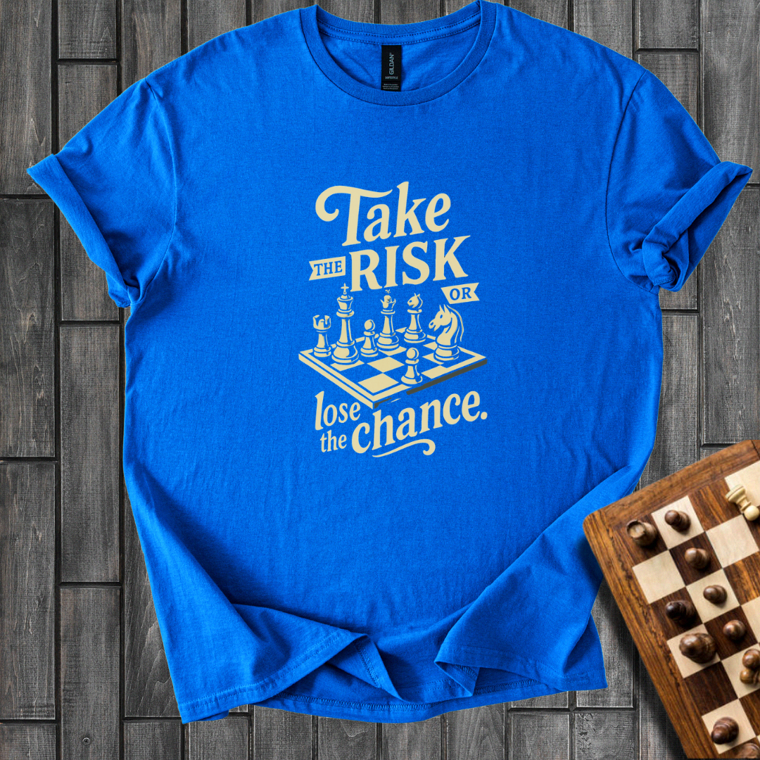 Take The Risk T-Shirt