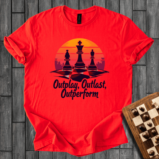 Outplay, Outlast, Outperforme Chess T-Shirt
