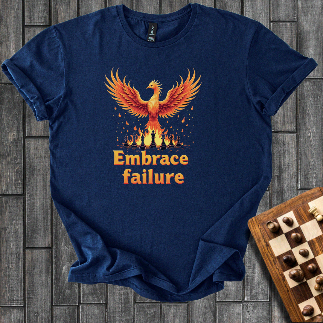 Embrace Failure T-Shirt