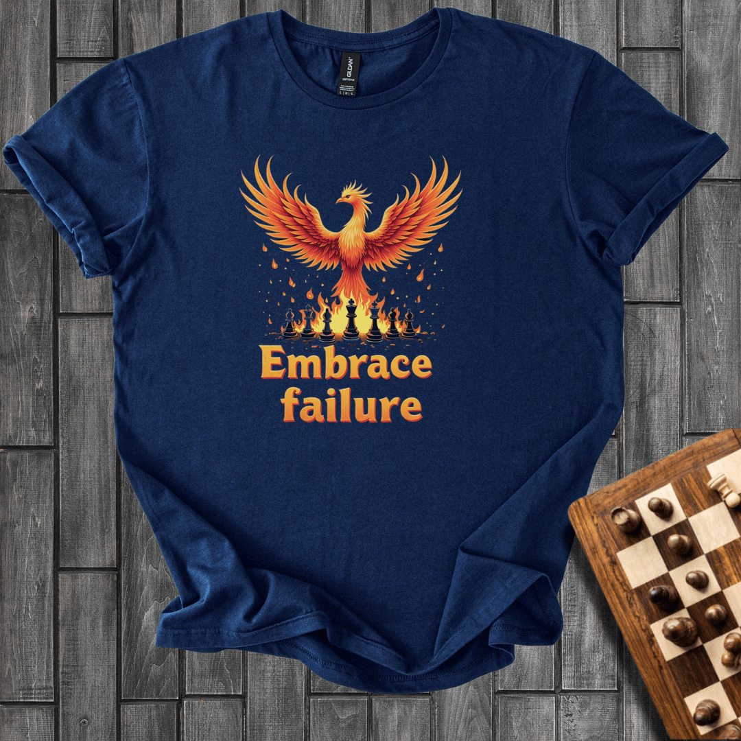 Embrace Failure T-Shirt