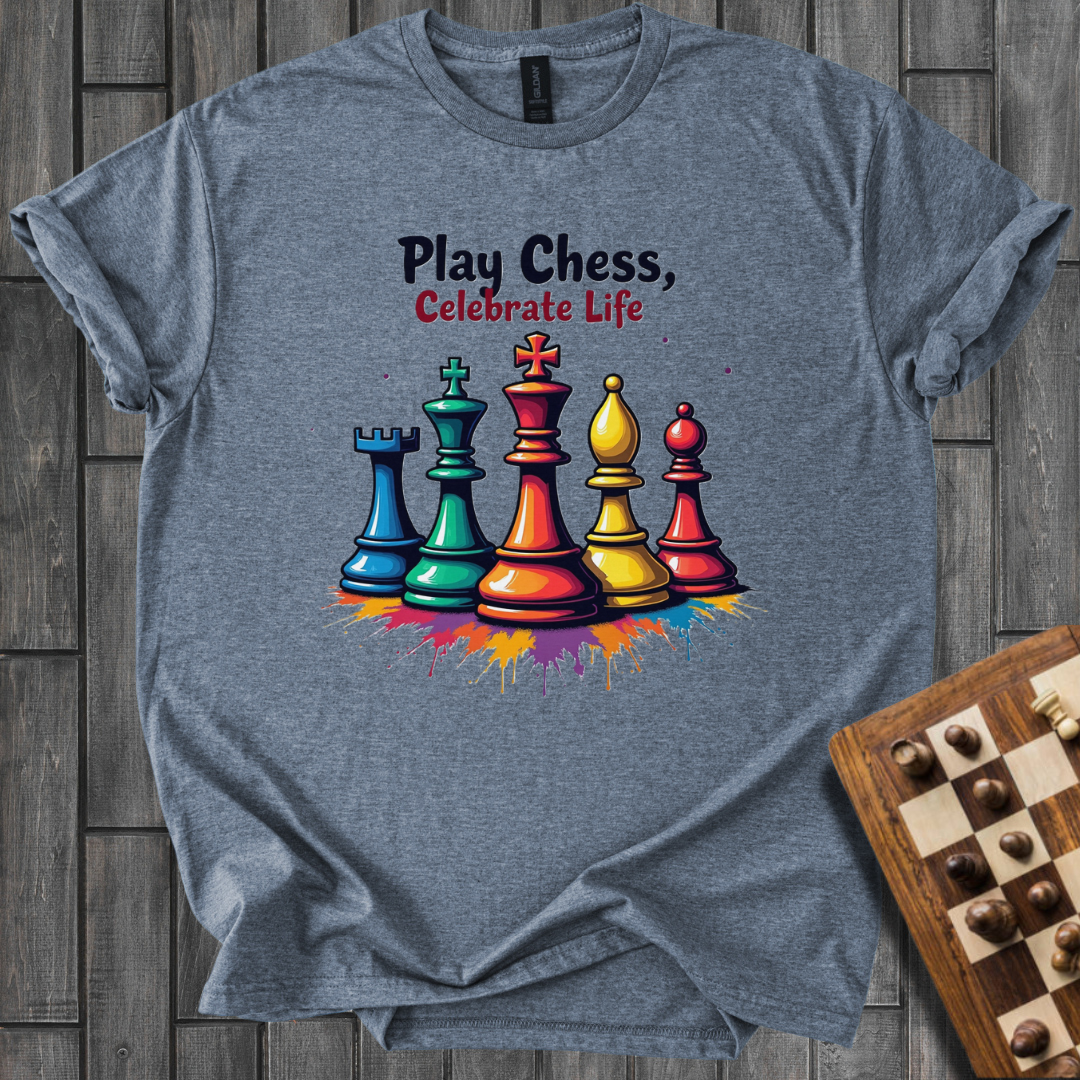 Play Chess Celebrate Life T-Shirt