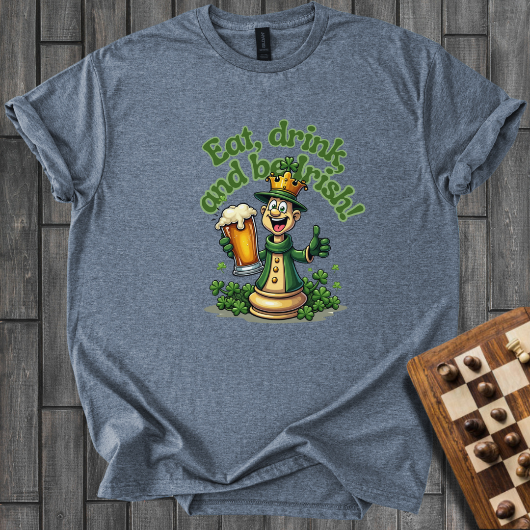 Eat, Drink and be Irish Chess T-Shirt