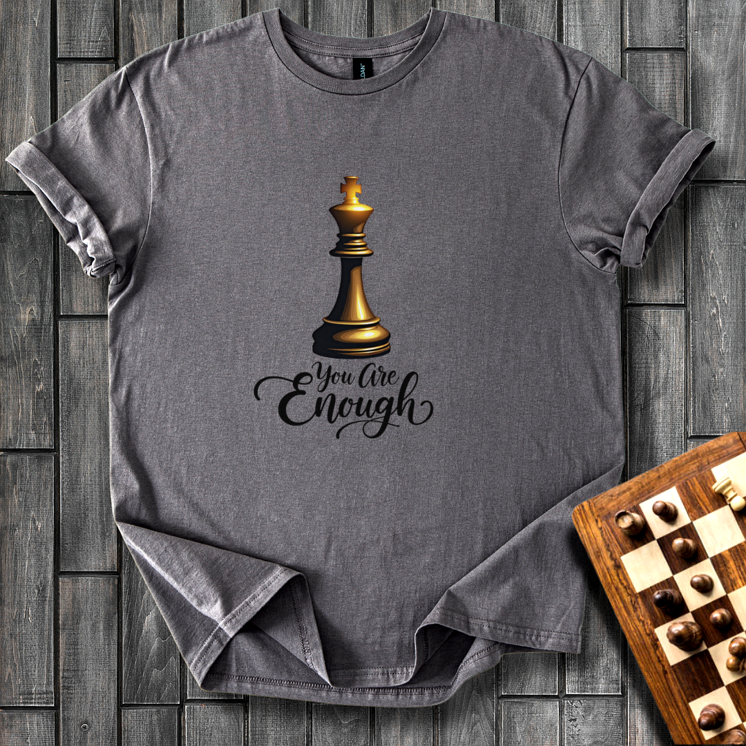 You Are Enough Chess T-Shirt