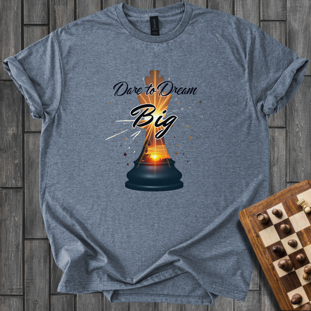Dare To Dream Big Chess T-Shirt