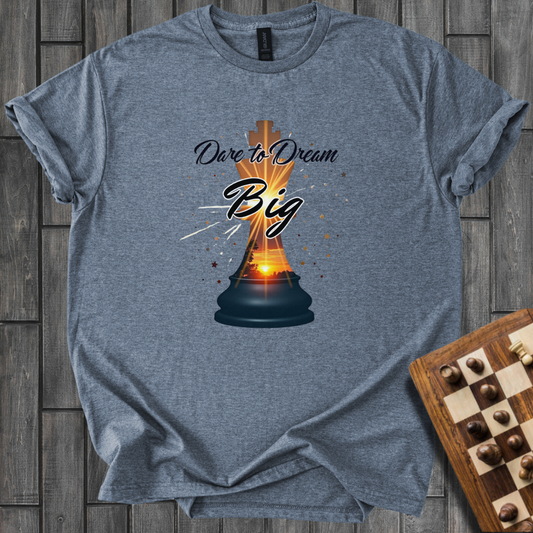 Dare To Dream Big Chess T-Shirt