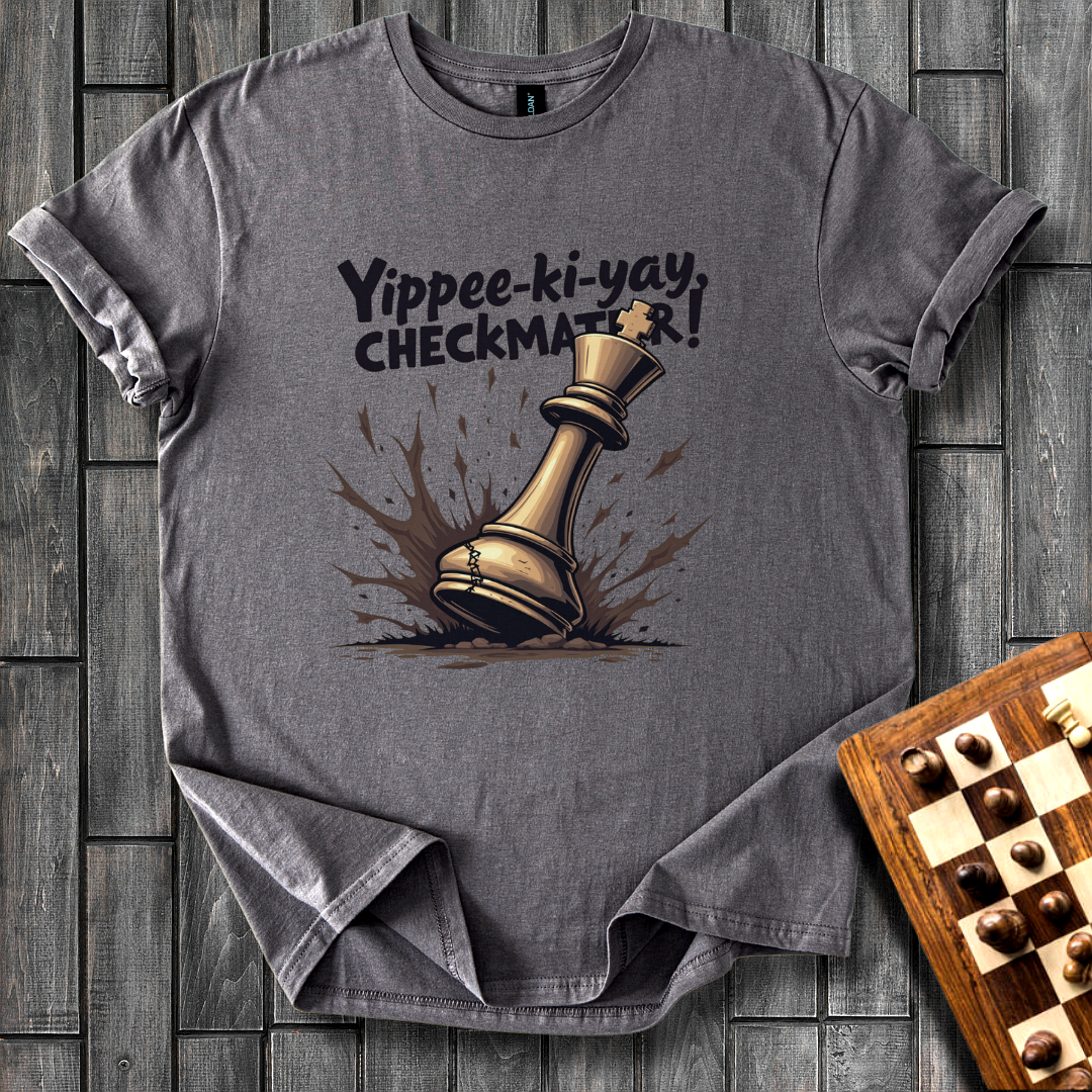 Yippee-ki-yay Checkmater Chess T-Shirt