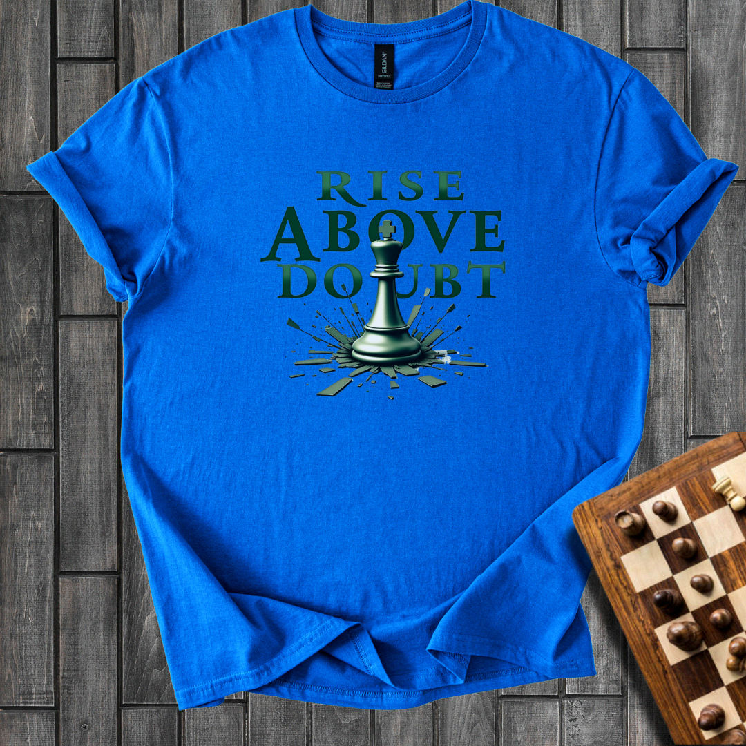 Rise Above Doubt Chess T-Shirt