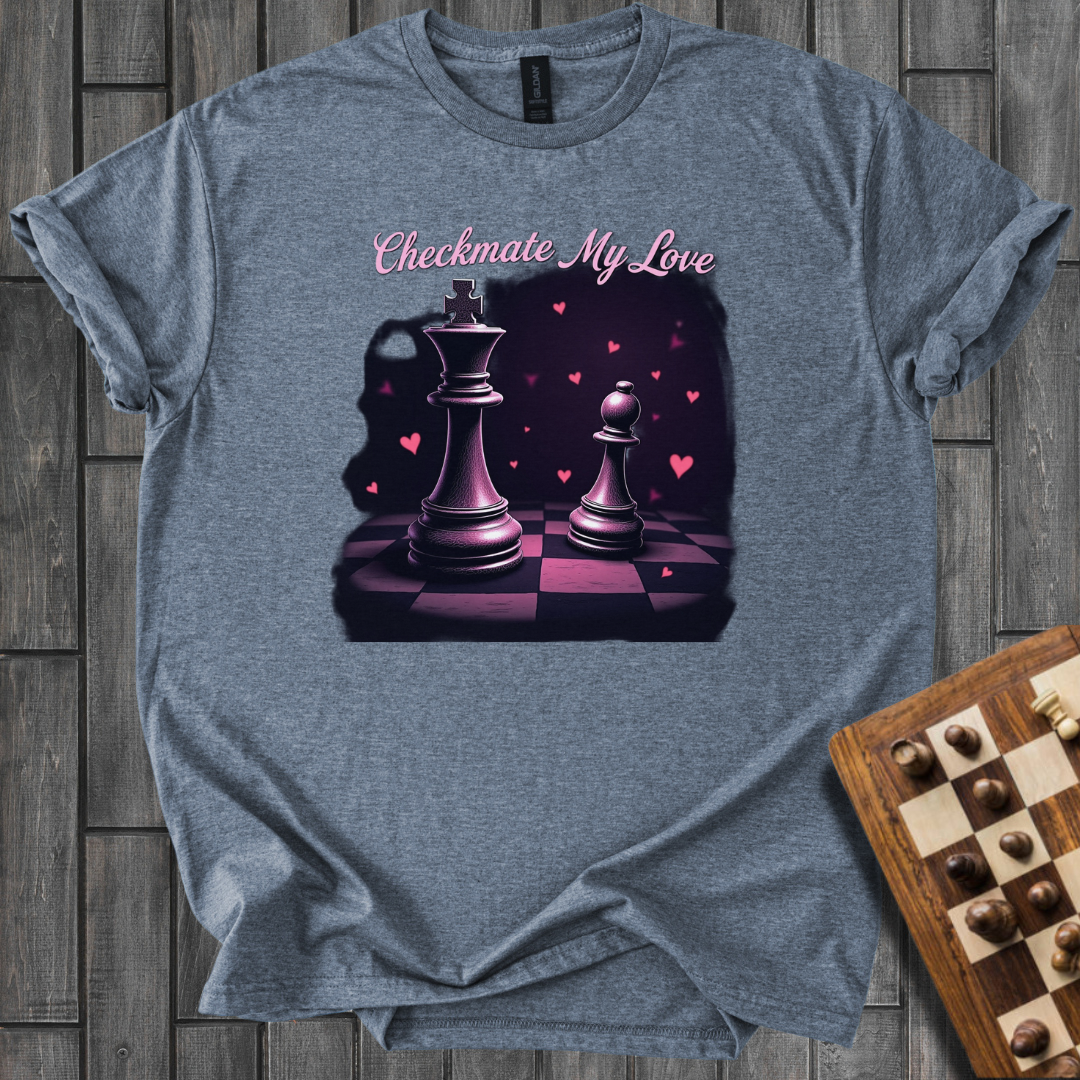Checkmate My Love Chess T-Shirt