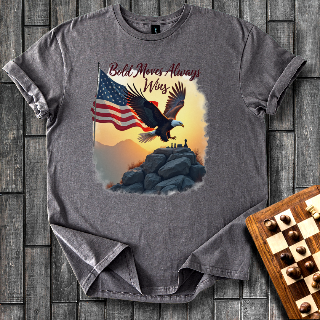 Bold Moves Always Wins T-Shirt