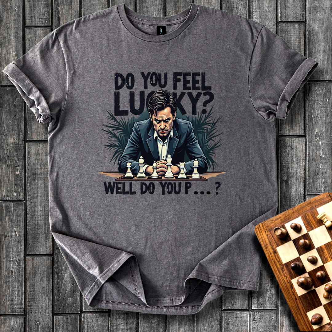 Do You Feel Lucky Chess T-Shirt