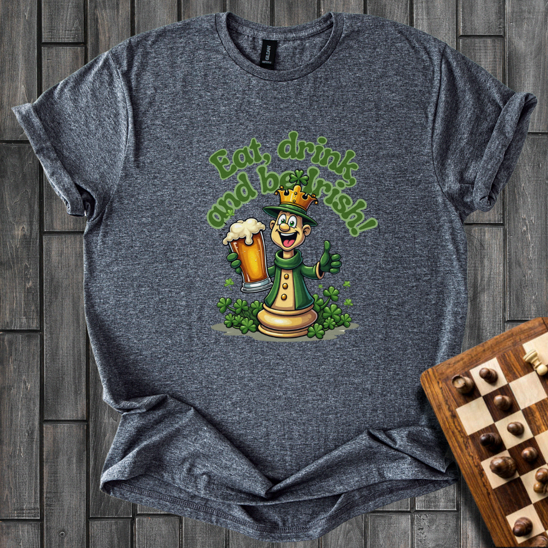 Eat, Drink and be Irish Chess T-Shirt