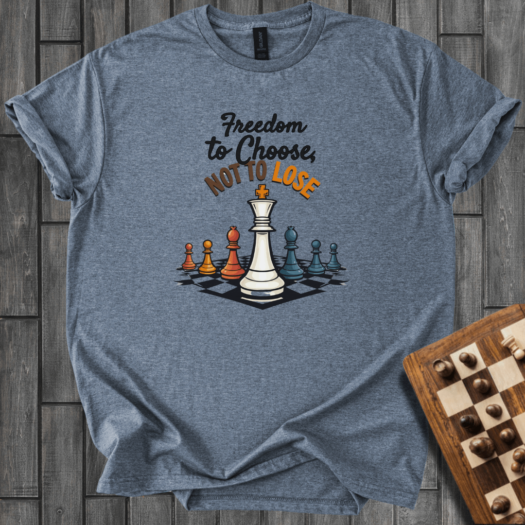 Freedom To Choose Not To Lose T-Shirt