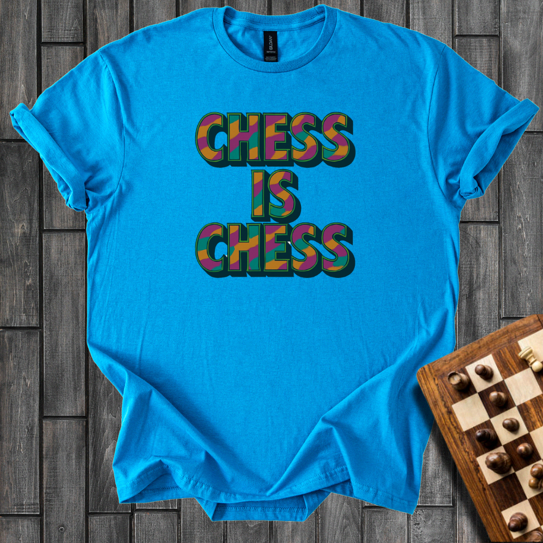 Chess Is Chess T-Shirt