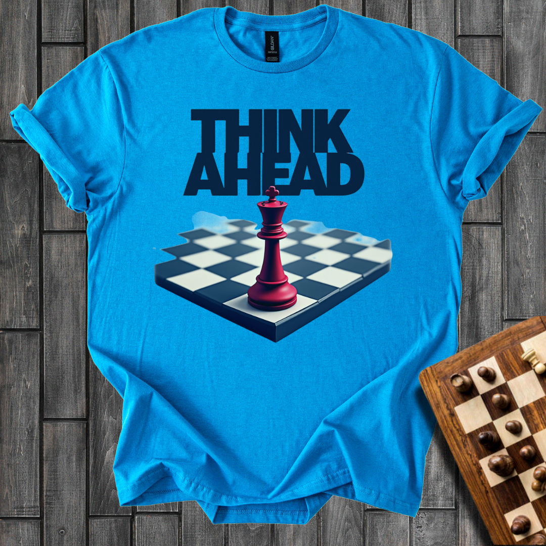 Think Ahead Chess T-Shirt