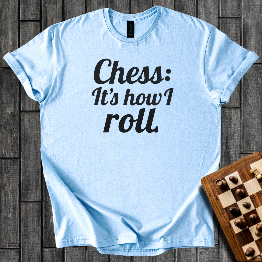 Chess It's How I Roll T-Shirt