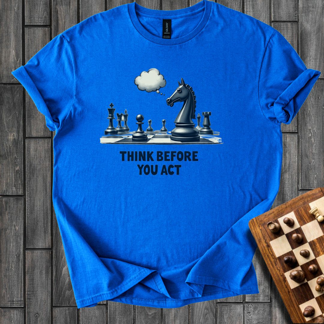 Think Twice, Move Once T-Shirt