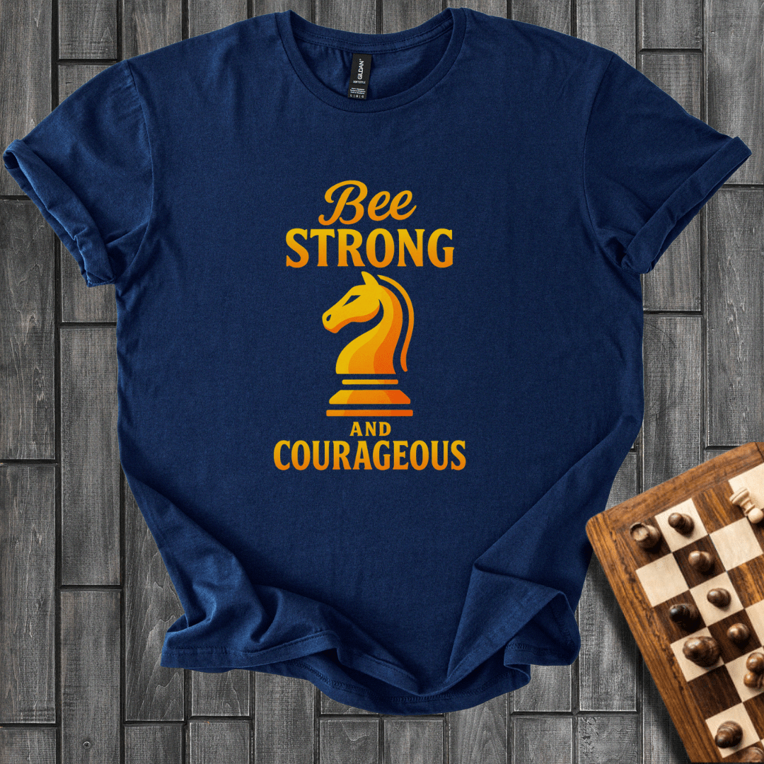 Strong And Courageous T-Shirt