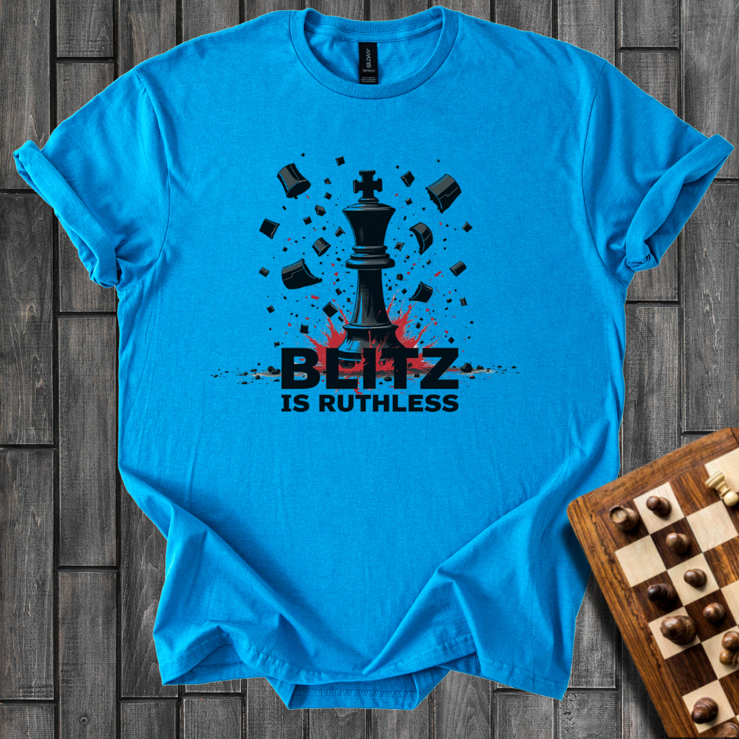 Blitz is Ruthless Chess T-Shirt