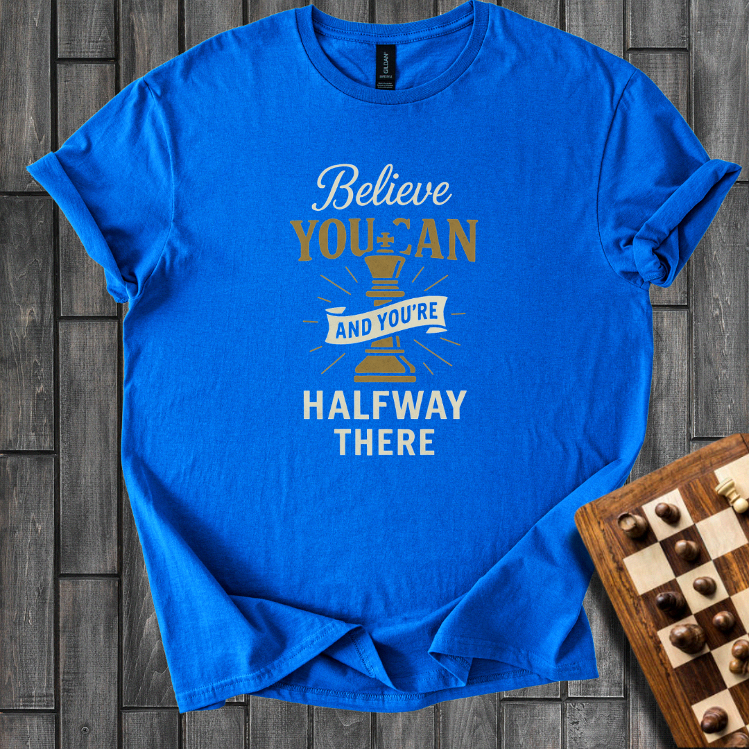 Belive You Can T-Shirt