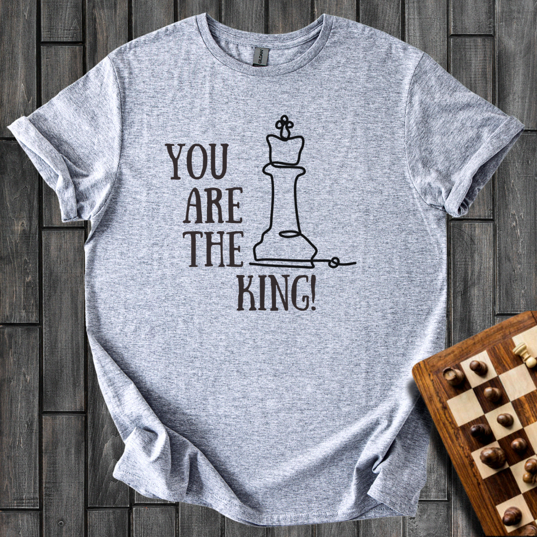 You Are The King Chess T-Shirt