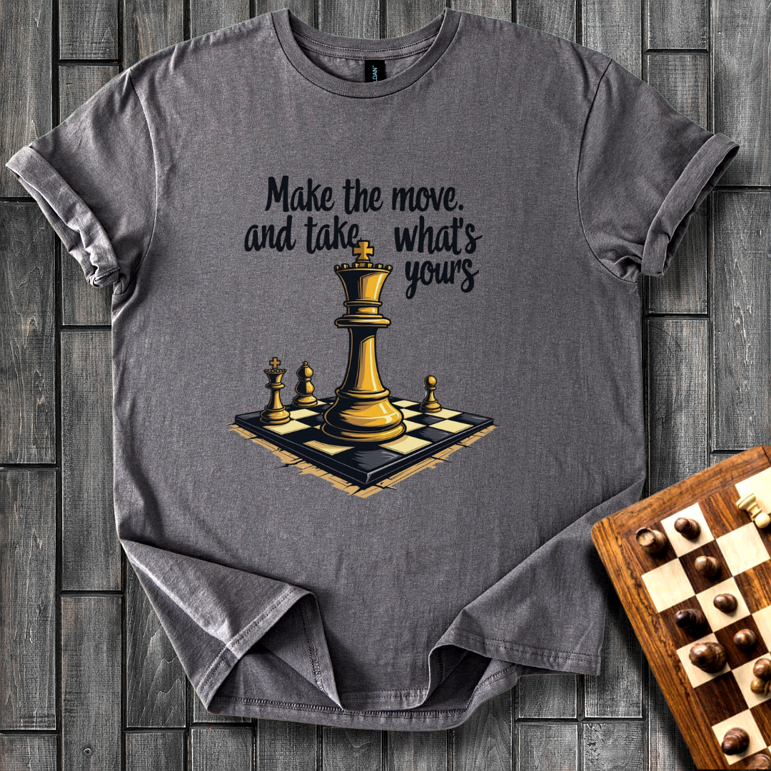 Take What's Your's Chess T-Shirt
