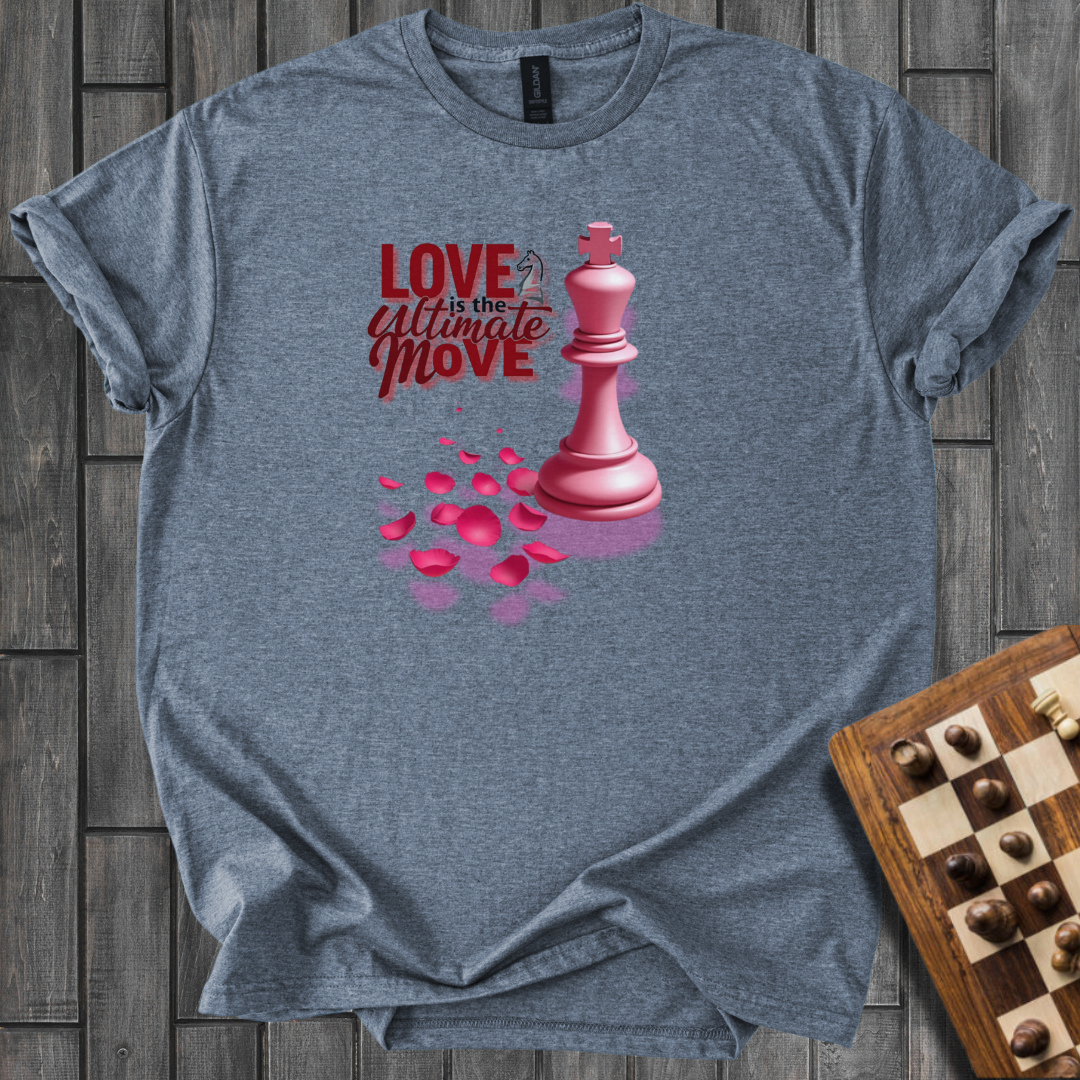 Love is The Ultimate Move Chess T-Shirt
