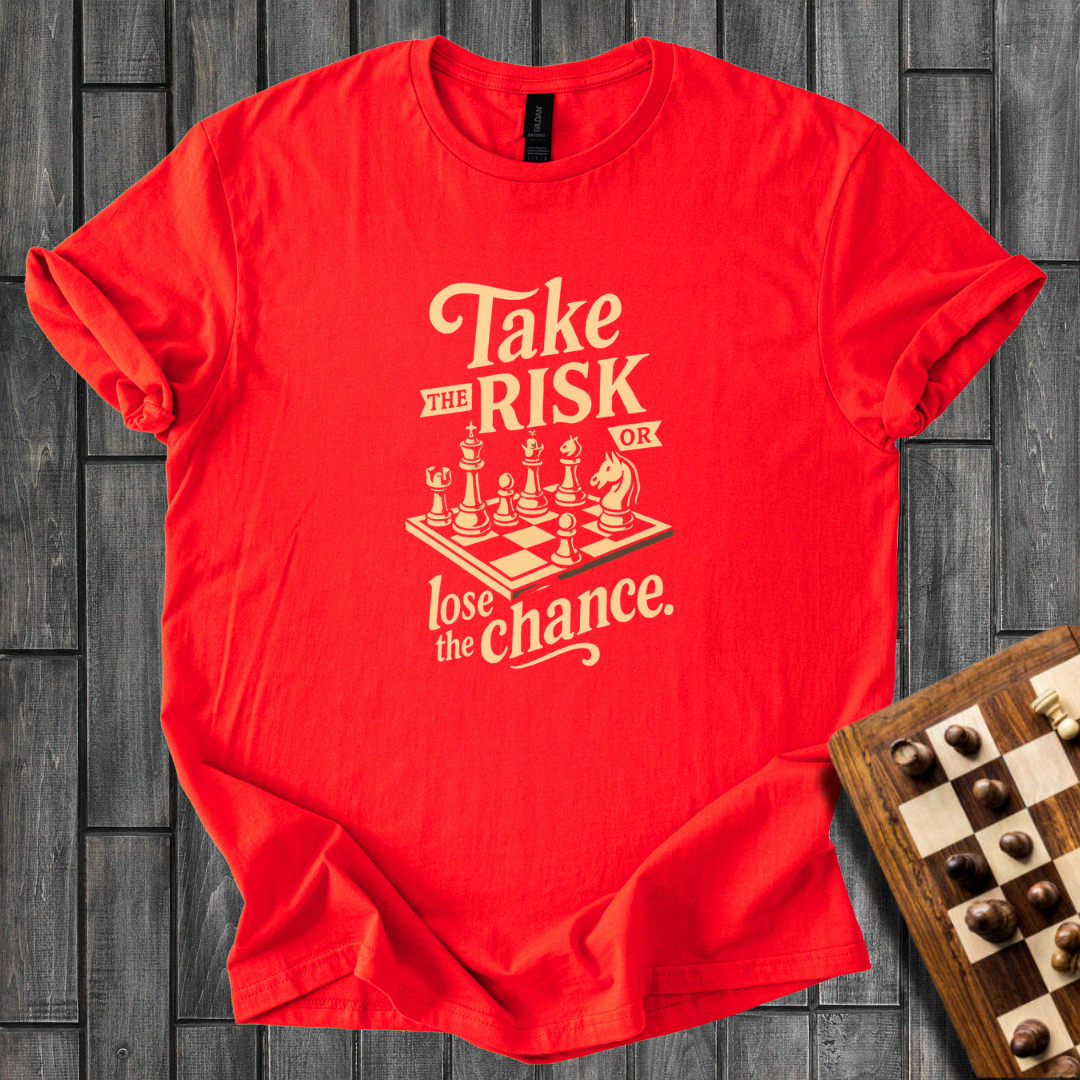 Take The Risk T-Shirt
