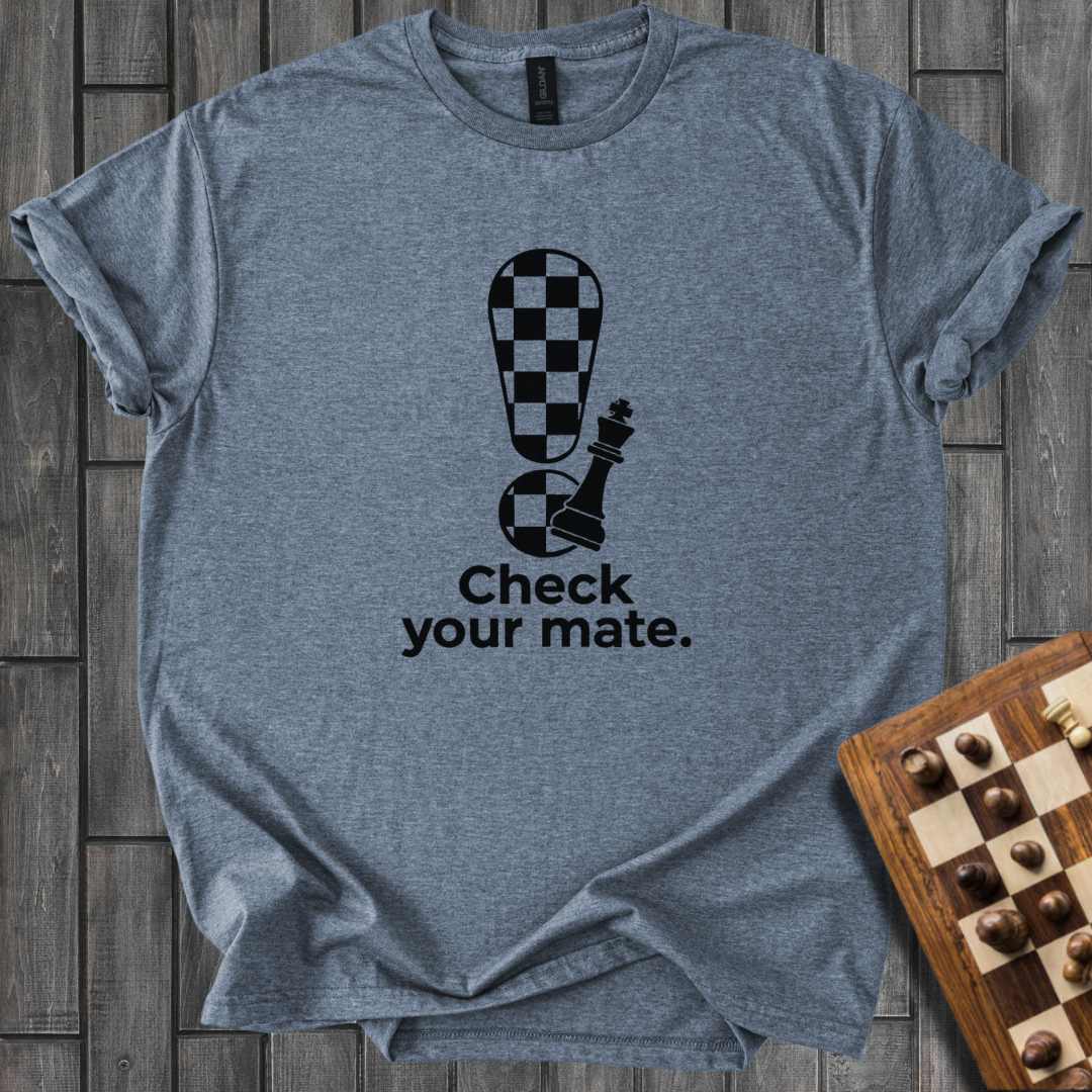 Check Your Mate T-Shirt