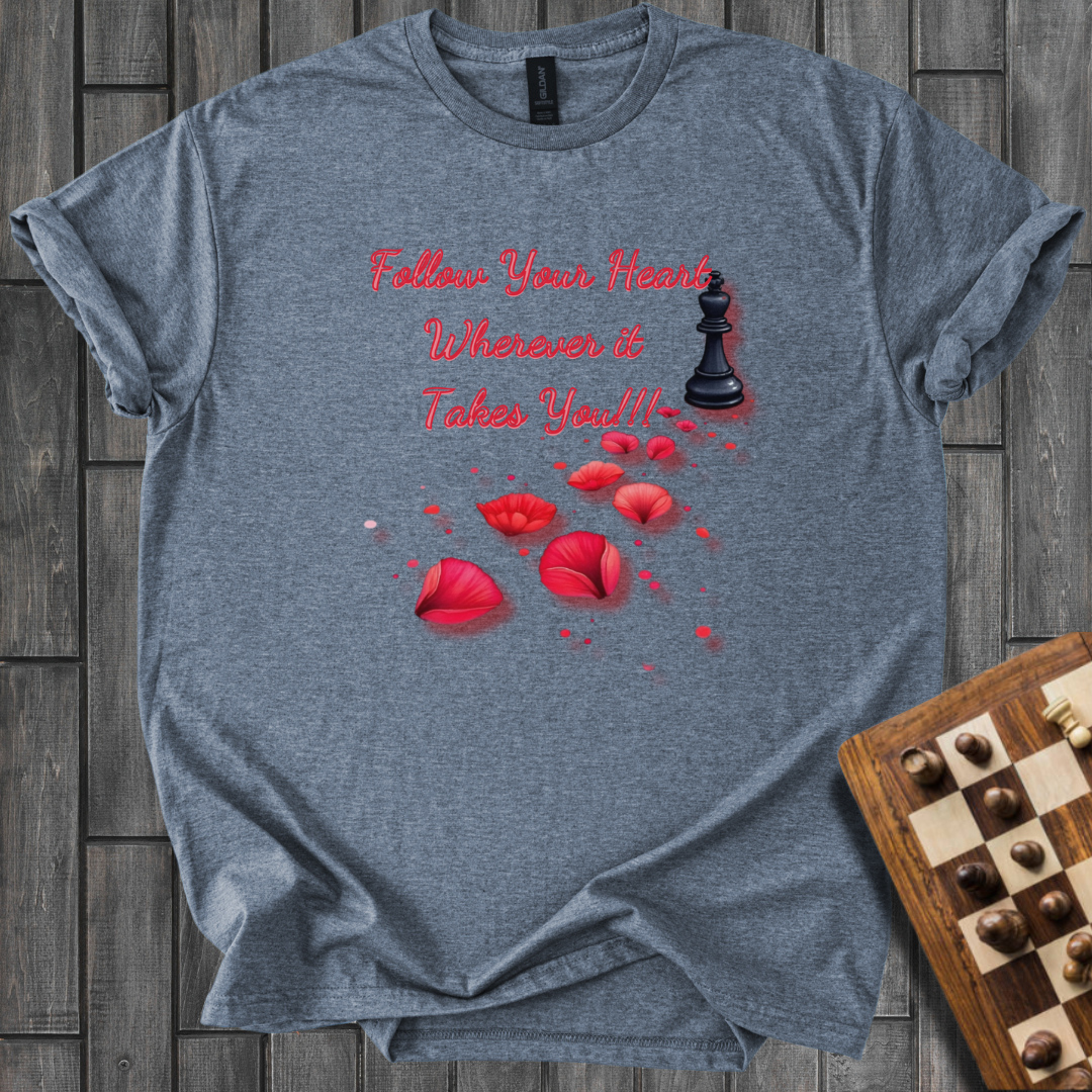 Follow Your Heart Chess T-Shirt