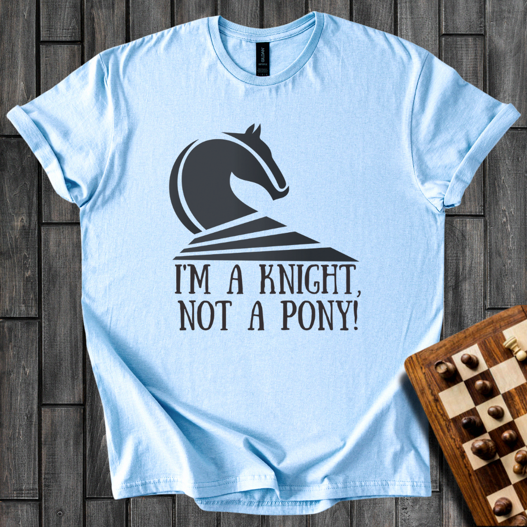 I'm a Knight Not a Pony Chess T-Shirt