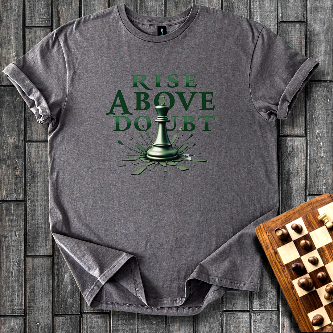 Rise Above Doubt Chess T-Shirt