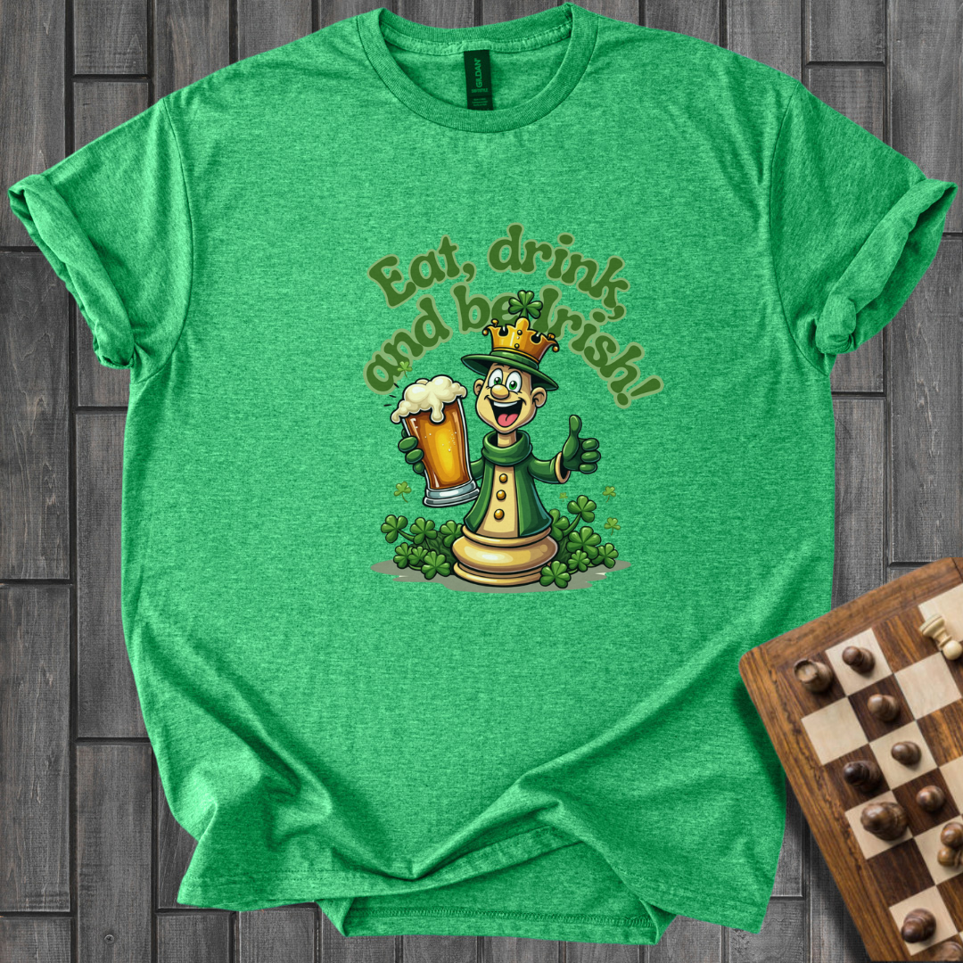 Eat, Drink and be Irish Chess T-Shirt