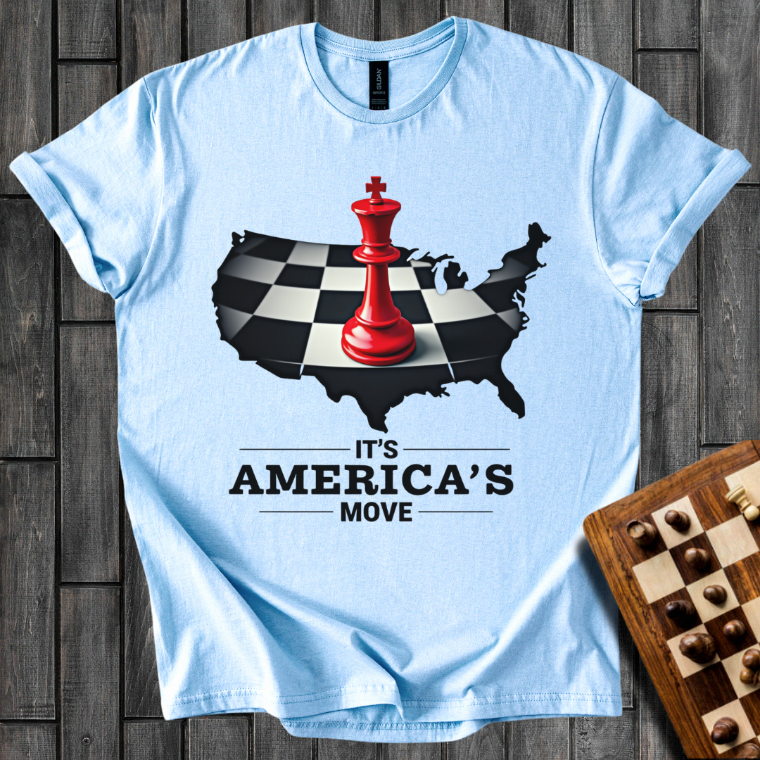 It's Americas Move Chess T-Shirt
