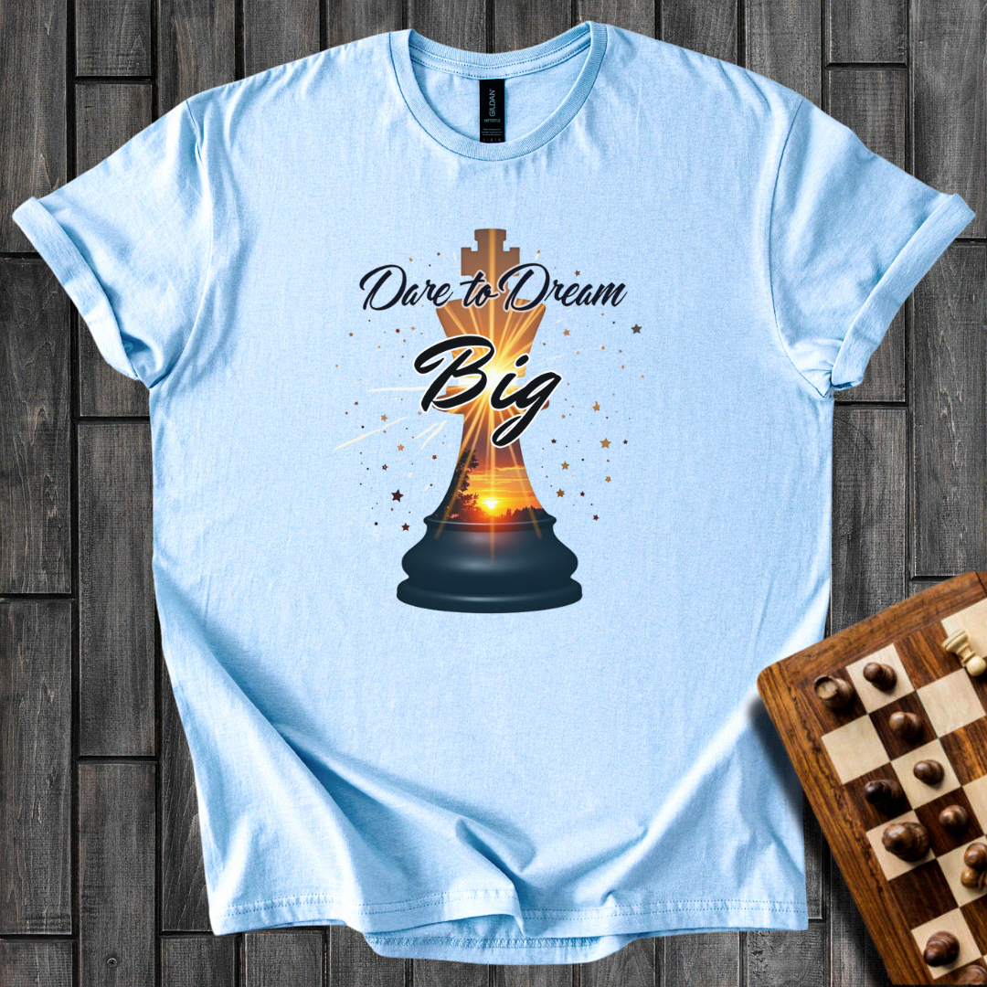 Dare To Dream Big Chess T-Shirt