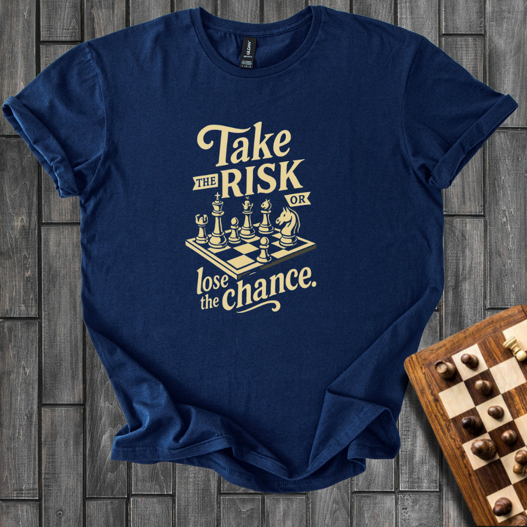 Take The Risk T-Shirt