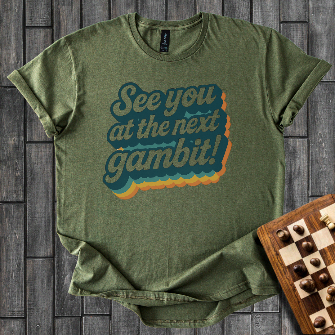 See You At The Next Gambit T-Shirt