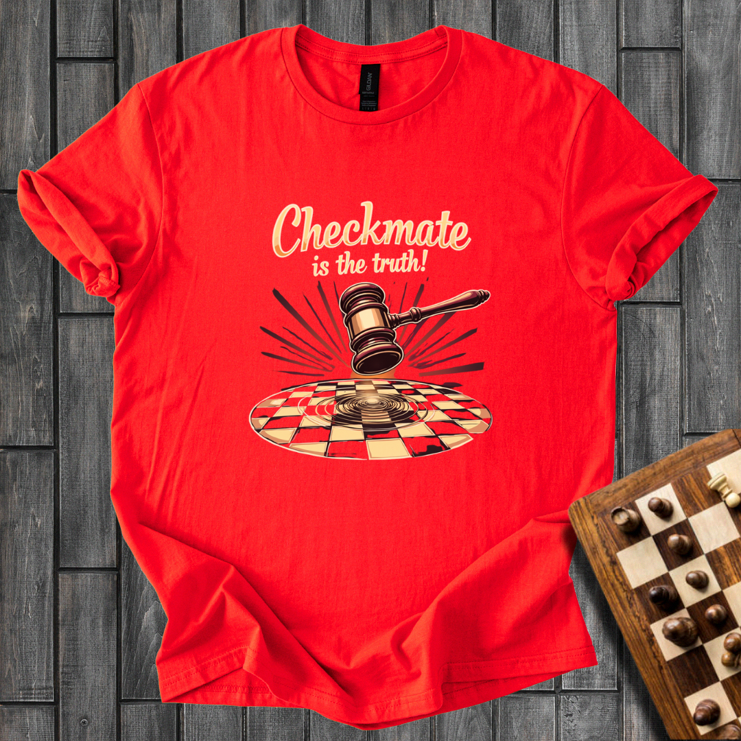 Checkmate is The Truth Chess T-Shirt