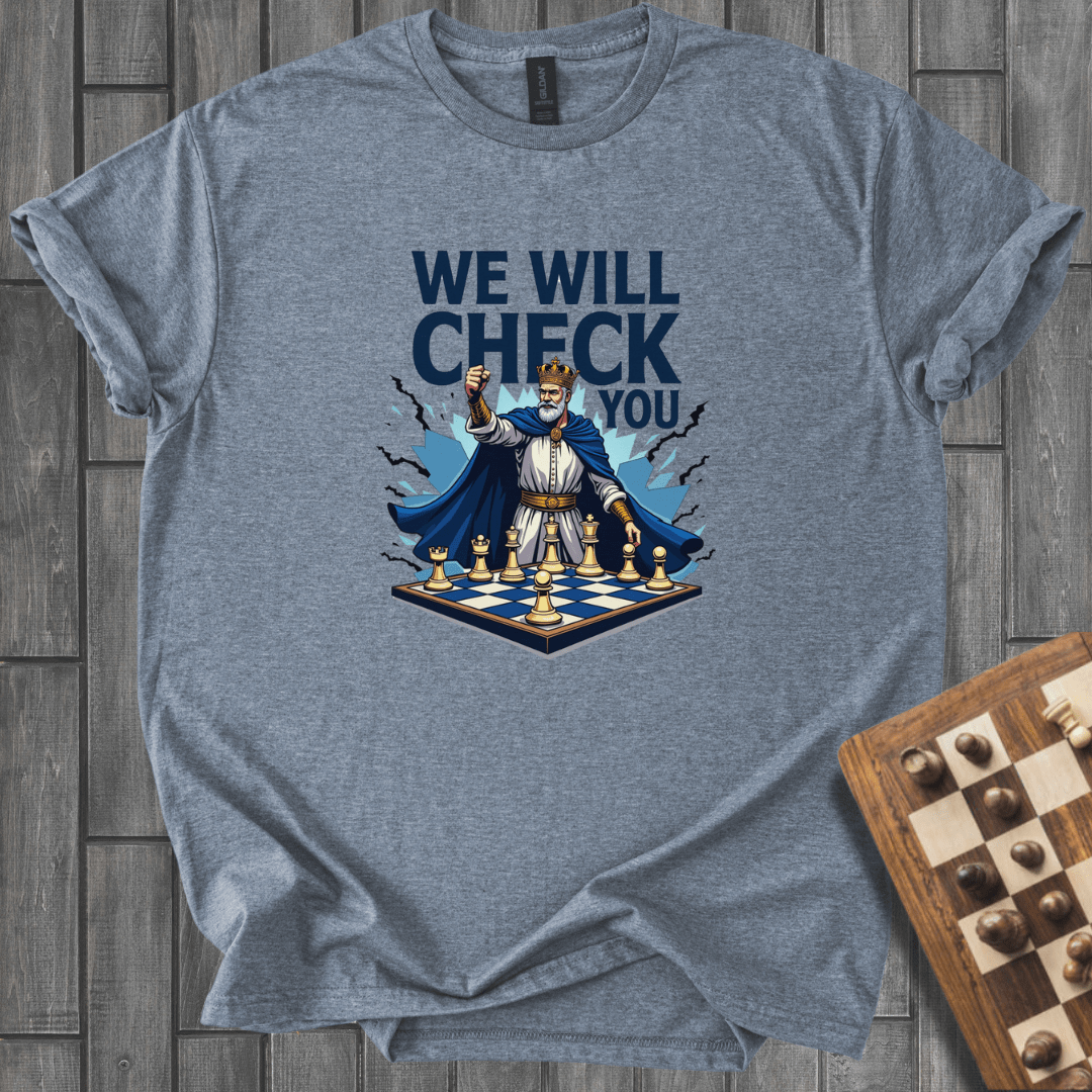 We Will Check You T-Shirt