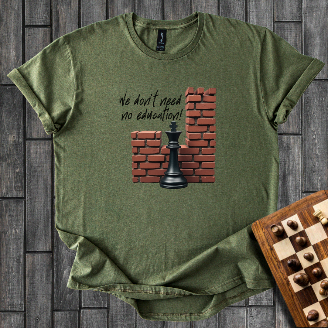 We Don't Need No Education Chess T-Shirt