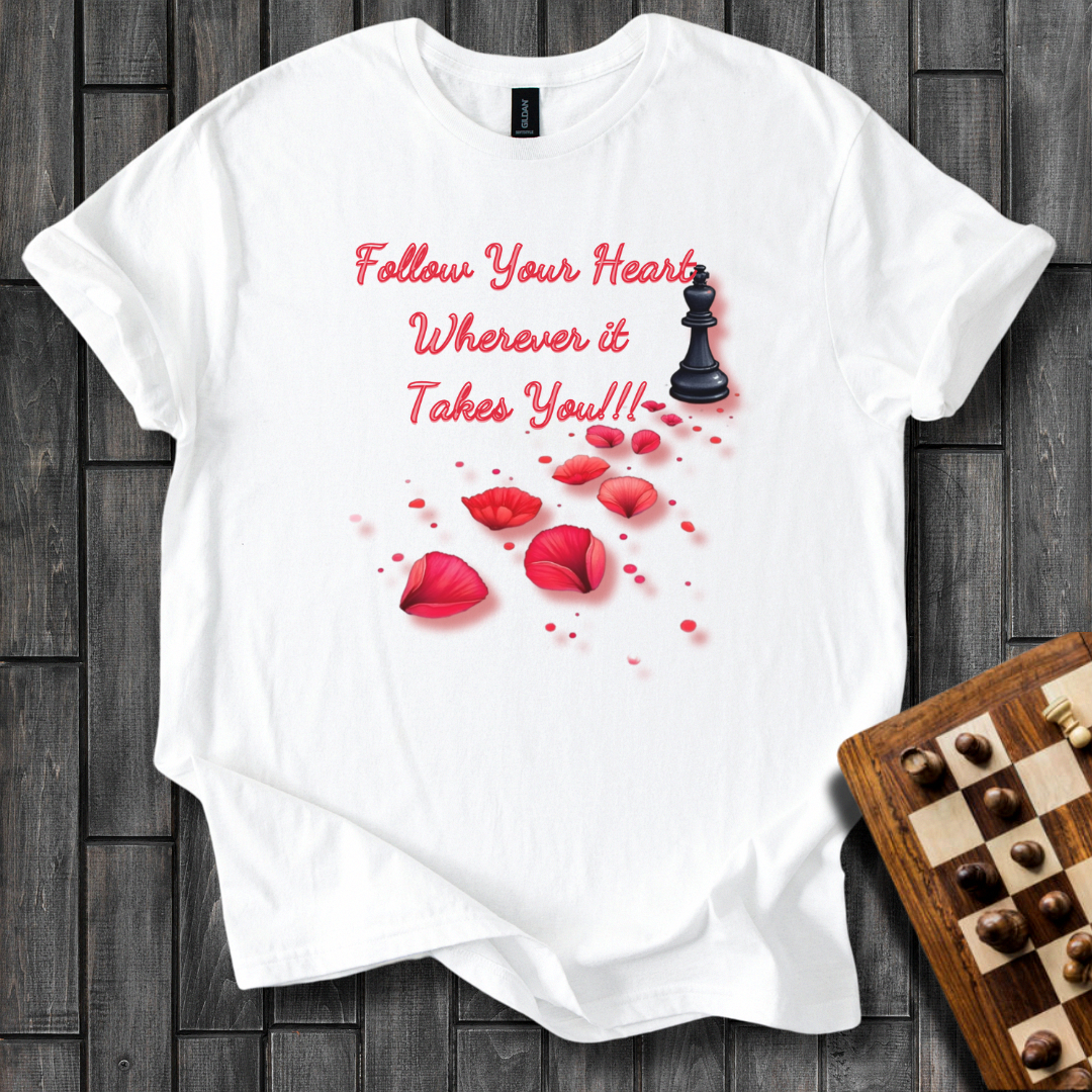Follow Your Heart Chess T-Shirt
