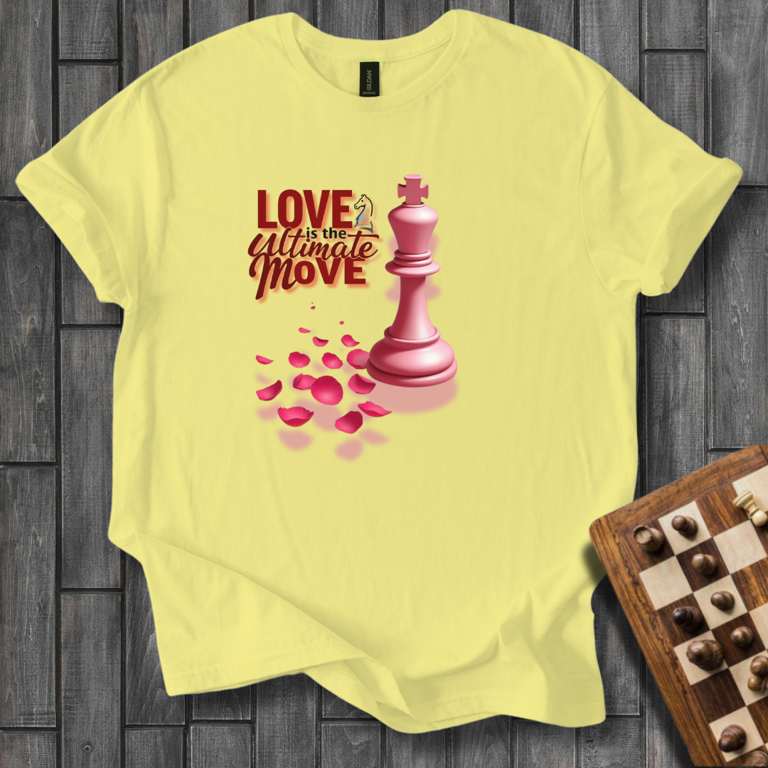 Love is The Ultimate Move Chess T-Shirt