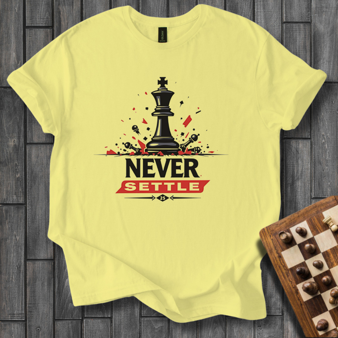 Never Settle T-Shirt