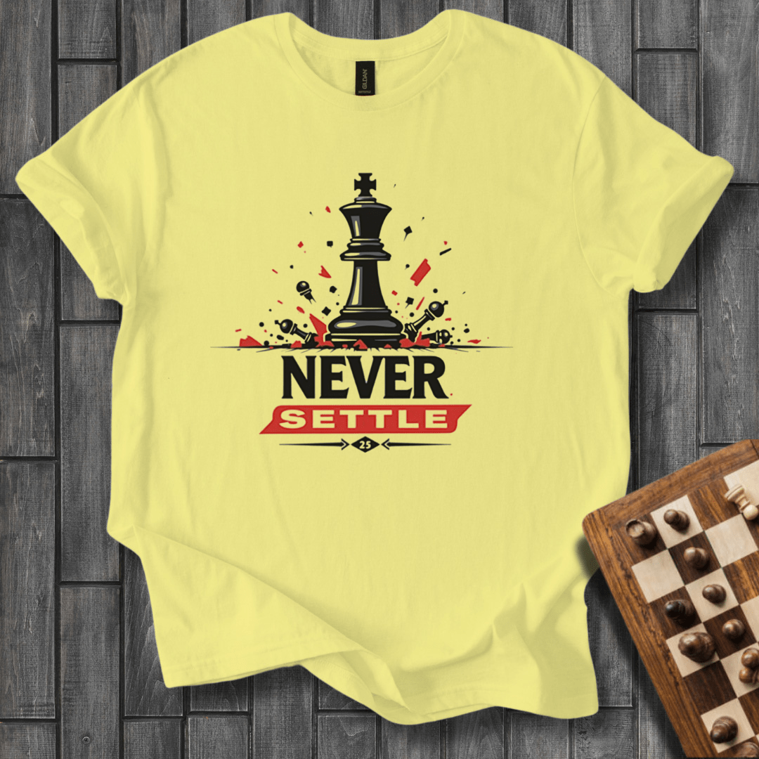 Never Settle T-Shirt